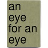 An Eye For An Eye by E.F. Bilby
