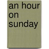 An Hour on Sunday door Nancy Beach