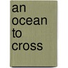 An Ocean To Cross by Liz Fordred