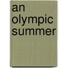 An Olympic Summer door Paul Collins