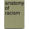 Anatomy of Racism door Onbekend