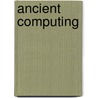 Ancient Computing door Michael Woods