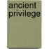 Ancient Privilege