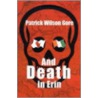 And Death In Erin door Patrick Wilson Gore