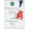 And Sometimes Why door Rebecca Johnson