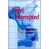 Angel Interrupted door Reginald Shepherd