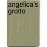 Angelica's Grotto by Russell Hoban