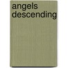 Angels Descending by Michael Joens
