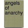 Angels Of Anarchy by Patricia Allmer