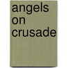Angels On Crusade by Samantha Winston