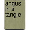 Angus In A Tangle door Nicola Baxter