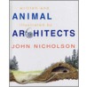 Animal Architects by John Nicholson