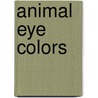 Animal Eye Colors door Morgan Worthy