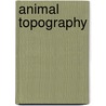 Animal Topography by J.H. Newton