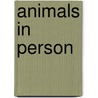Animals In Person door John Knight