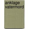 Anklage Vatermord door Martin Pollack