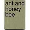 Ant and Honey Bee door Megan McDonald