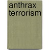 Anthrax Terrorism door Sheri K. Bunn