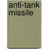 Anti-Tank Missile by Miriam T. Timpledon