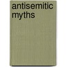 Antisemitic Myths door Marvin Perry