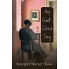 Any God-Given Day door Werner Shaw Annegret Werner Shaw