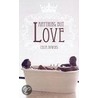 Anything But Love door Celya Bowers