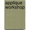 Applique Workshop door Laurel Anderson