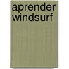 Aprender Windsurf door Ernsfried Prade