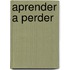 Aprender a Perder