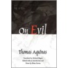 Aquinas:on Evil P by Saint Thomas Aquinas