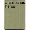 Archilochos Heros by Diskin Clay