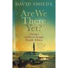 Are We There Yet? by David Smiedt
