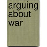 Arguing About War door Michael Walzer