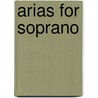 Arias for Soprano door Onbekend