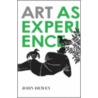Art As Experience door John Dewey