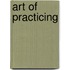 Art Of Practicing