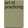 Art Of Practicing door Madeline Bruser
