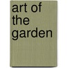 Art Of The Garden by Martin Postle