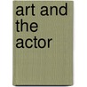 Art and the Actor door James Henry James