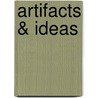 Artifacts & Ideas door Bruce G. Trigger