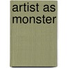 Artist as Monster by William Beardk