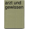 Arzt und Gewissen door Onbekend