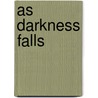 As Darkness Falls door Bronwyn Parry