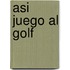 Asi Juego al Golf