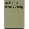 Ask Me Everything door Susan Kennedy