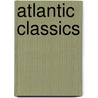 Atlantic Classics by Robert Haven Schauffler