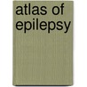 Atlas of Epilepsy by Richard Appleton