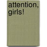 Attention, Girls! door Patricia O. Quinn