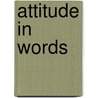 Attitude In Words by Joseph Primm