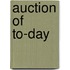Auction Of To-Day